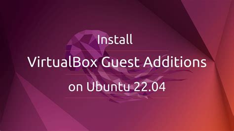 installing virtualbox guest additions ubuntu.